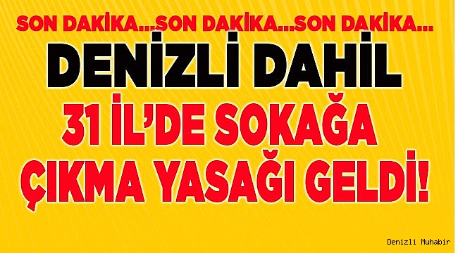 SOKAĞA ÇIKMA YASAĞI GELDİ!