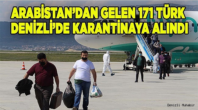 Suudi Arabistan'dan getirilen 171 Türk Denizli'de karantinaya alındı