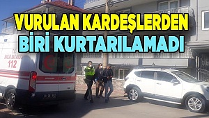 Vurulan kardeşlerden biri öldü