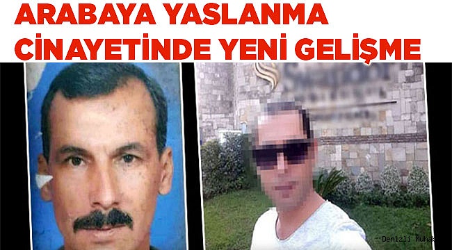 Arabaya yaslanma cinayetinde yeni gelişme