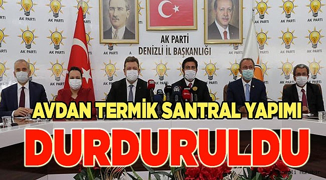 Avdan Termik Santral yapımı şu an için durduruldu