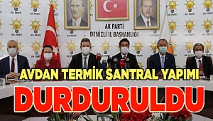 Avdan Termik Santral yapımı şu an için durduruldu