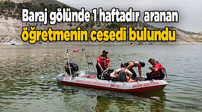 Baraj gölünde 1 haftadır  aranan öğretmenin cesedi bulundu