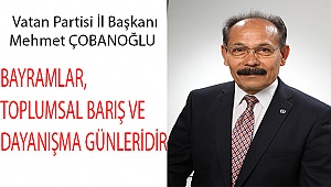BAYRAMLAR, TOPLUMSAL BARIŞ VE DAYANIŞMA GÜNLERİDİR!