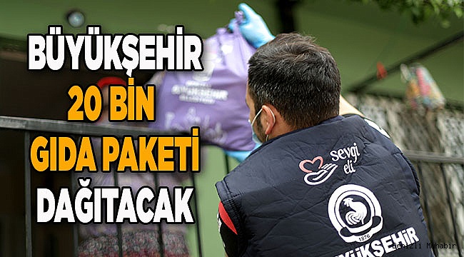 Büyükşehir'den ihtiyaç sahiplerine ramazan paketi