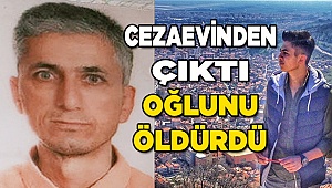 Cezaevinden bir süre önce çıktı, oğlunu öldürdü