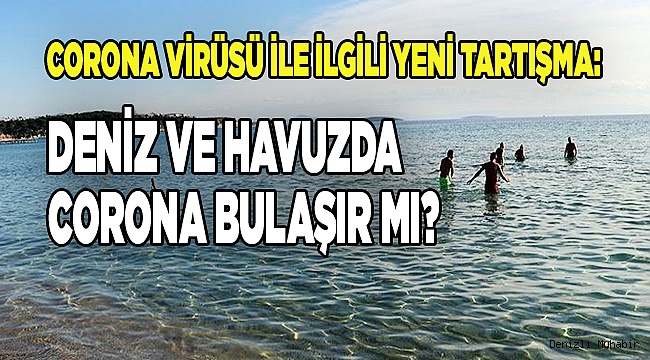 Deniz ve havuzda corona bulaşır mı?