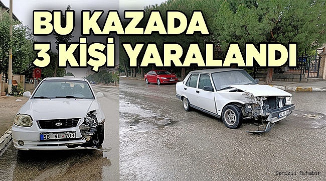 Denizli'de 3 kişinin yaralandığı kaza, Merkezefendi de yaşandı