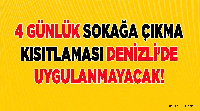 Denizli'de hafta sonu kısıtlama yok!
