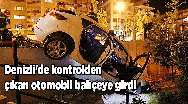 Denizli'de kontrolden çıkan otomobil bahçeye girdi