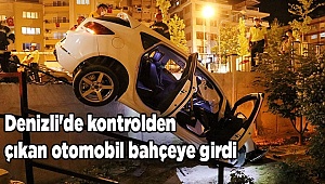 Denizli'de kontrolden çıkan otomobil bahçeye girdi