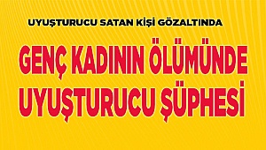 Denizli'de uyuşturucudan ölüm iddiası