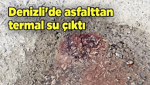 Denizli'de yoldan termal su çıktı