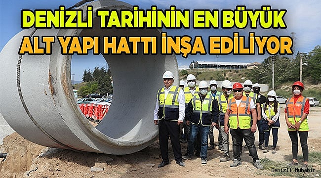 Denizli tarihinin en büyük alt yapı hattı inşa ediliyor