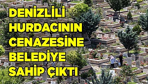 Denizlili adamın cenazesine sahip çıkan olmadı