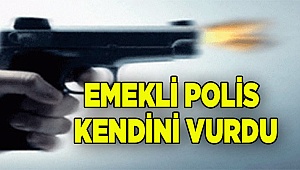 Emekli Polis kendini vurdu