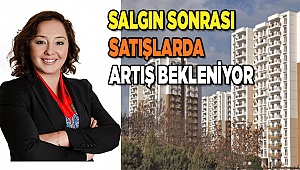 GAYRİMENKUL SEKTÖRÜ SALGIN SONRASINA HAZIRLANIYOR