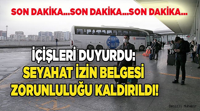 Icisleri Duyurdu Seyahat Izin Belgesi Zorunlulugu Kaldirildi Yasam Denizli Muhabir Denizli Haberleri