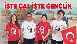 İŞTE ÇAL İŞTE GENÇLİK