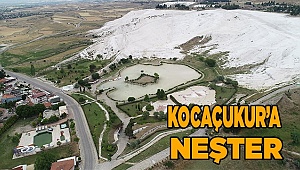 KOCAÇUKUR’A NEŞTER