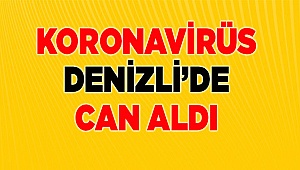 Koronavirüs can aldı