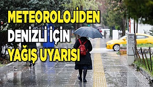 Meteorolojiden Denizli için yağış uyarısı