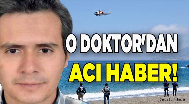 Denizlili Doktor'dan acı haber!