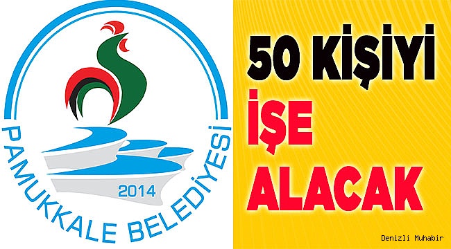 Pamukkale Belediyesi 50 işçi alacak