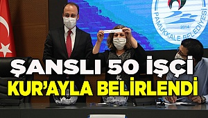 PAMUKKALE BELEDİYESİ 50 İŞÇİYİ NOTER HUZURUNDA BELİRLEDİ