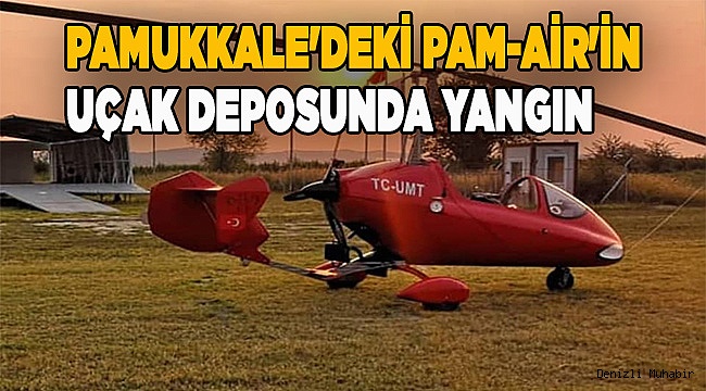 Pamukkale'deki pam-air'e ait uçak deposu yandı