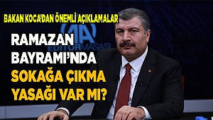 Ramazan Bayramı’nda sokağa çıkma yasağı var mı?