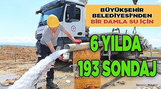 6 yılda 193 sondaj