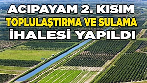 Acıpayam 2. Kısım Toplulaştırma ve Sulama ihalesi yapıldı