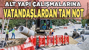Alt yapı çalışmalarına vatandaşlardan tam not
