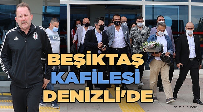 Beşiktaş kafilesi Denizli'de