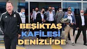 Beşiktaş kafilesi Denizli'de