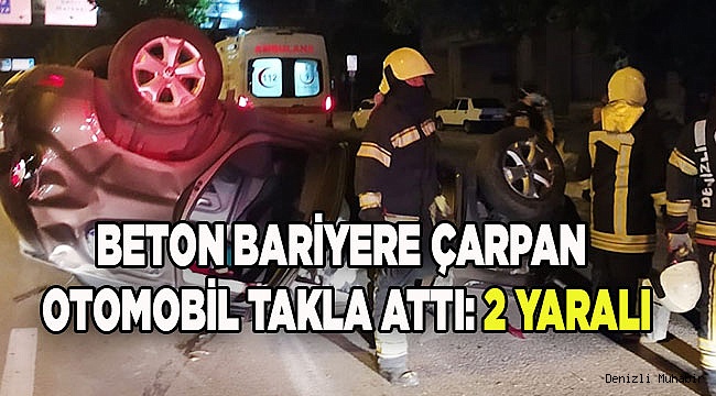 Beton bariyere çarpan otomobil takla attı: 2 yaralı