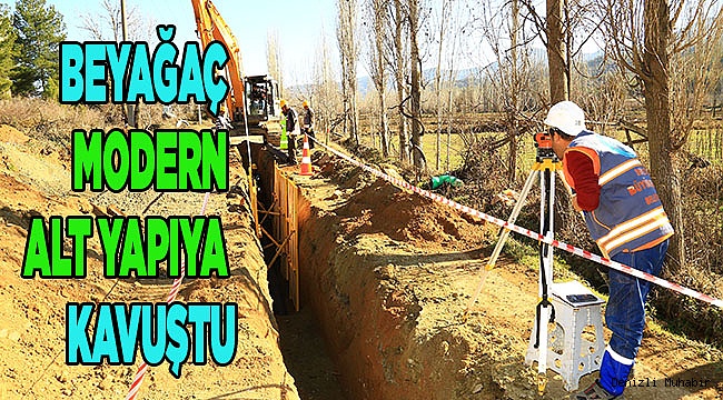 Beyağaç modern alt yapıya kavuştu