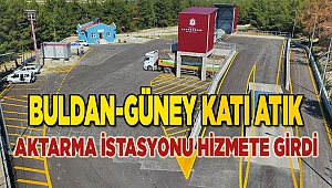 Buldan-Güney Katı Atık Aktarma İstasyonu hizmete girdi