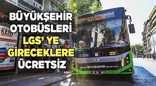 Büyükşehir otobüsleri LGS’ ye gireceklere ücretsiz
