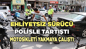 Denizli'de ehliyetsiz sürücü motosikletini yakmaya çalıştı