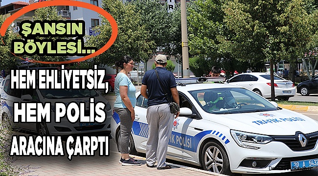 Denizli'de ehliyetsiz sürücü polis aracına çarptı