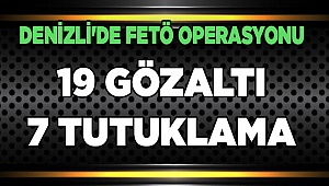 Denizli'de FETÖ operasyonunda 7 tutuklama