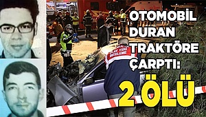 Denizli'de otomobil park halindeki traktöre çarptı: 2 ölü