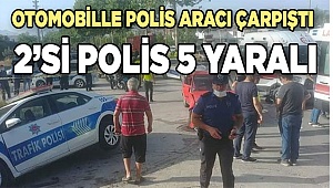 Denizli'de otomobille polis aracının çarpışması sonucu 5 kişi yaralandı