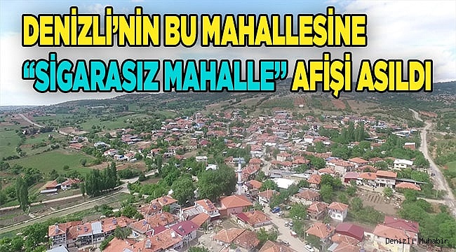 Denizli'de sigarasız mahalleye "tütün mamulleri kullanılmamaktadır" tabelası asıldı