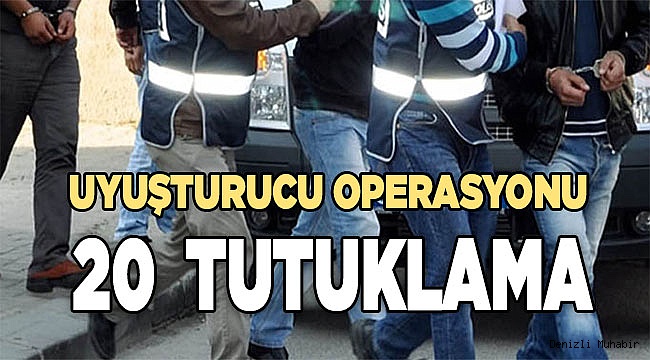 Denizli'deki uyuşturucu operasyonlarında 20 kişi tutuklandı