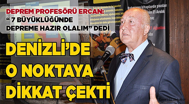 Ercan: “7 büyüklüğünde depreme hazır olalım”