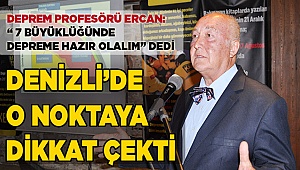 Ercan: “7 büyüklüğünde depreme hazır olalım”