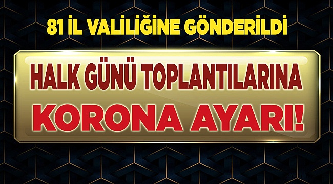 Halk Günü toplantılarına Korona ayarı!